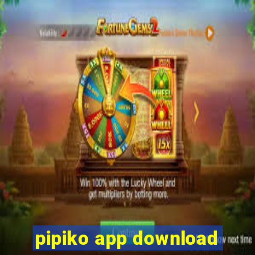 pipiko app download